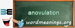 WordMeaning blackboard for anovulation